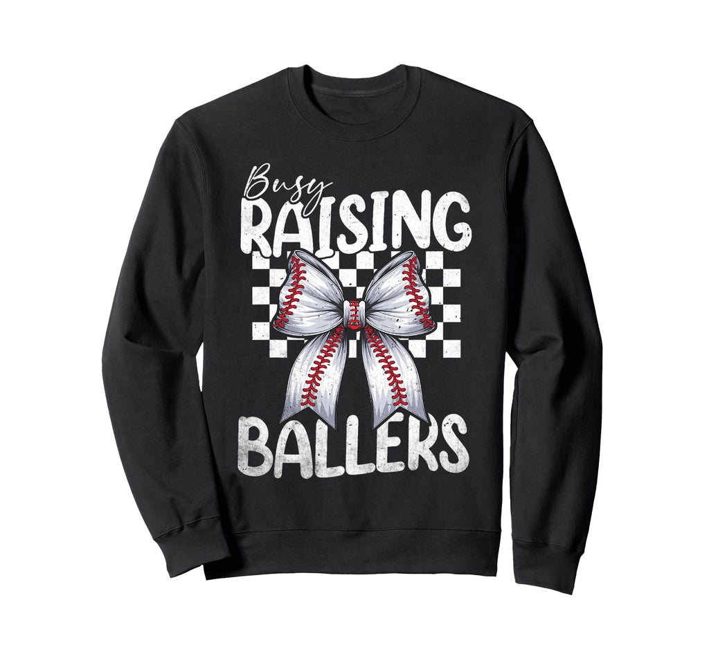 Busy Raising Ballers Baseball Mom Sweatshirt - Novelty Apparel Unisex - T-Shirt, Sweatshirt, Hoodie
