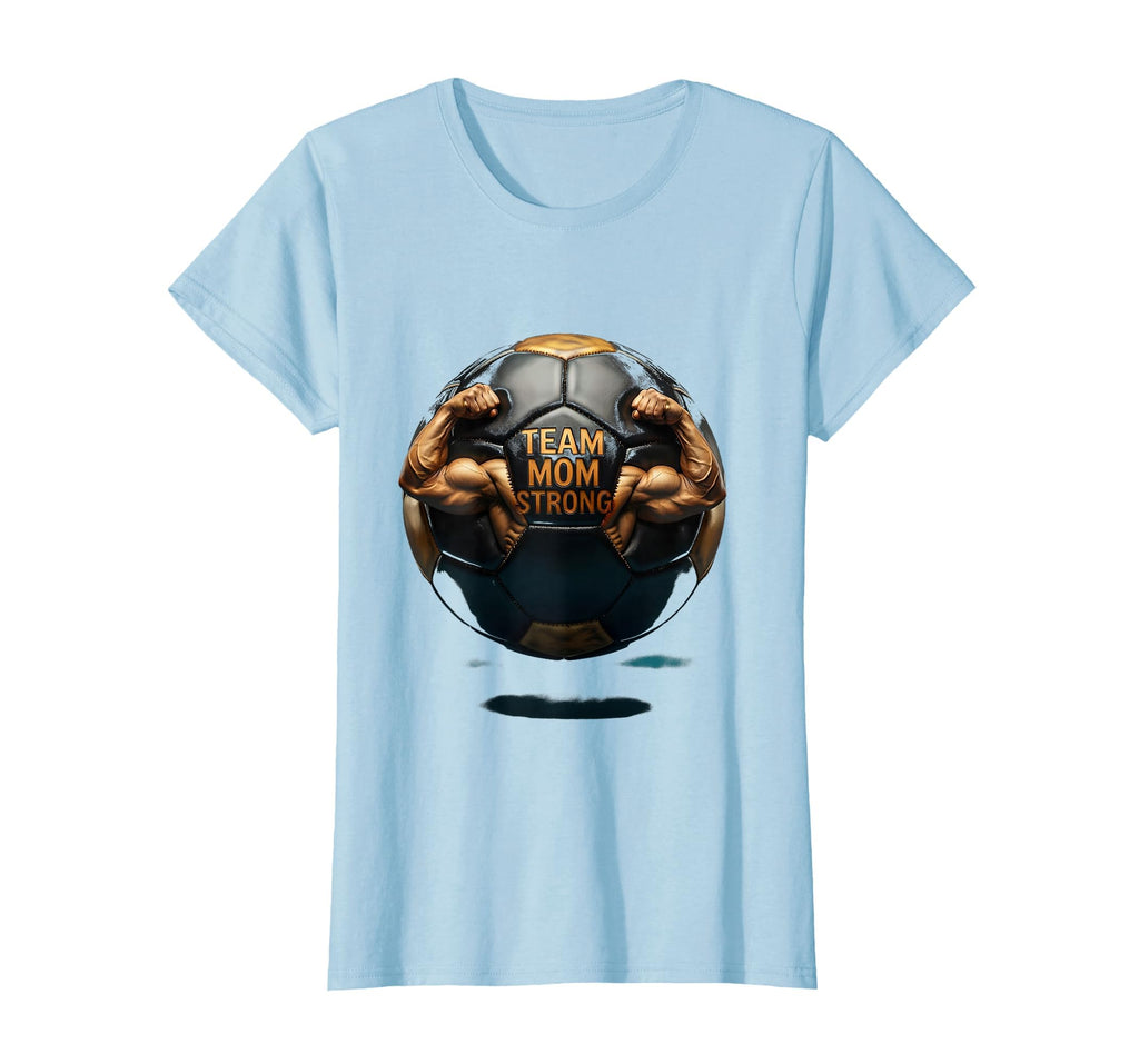 Team Mom Strong Soccer Mom T-Shirt - Aesthetic Graphic Unisex - T-Shirt, Sweatshirt, Hoodie