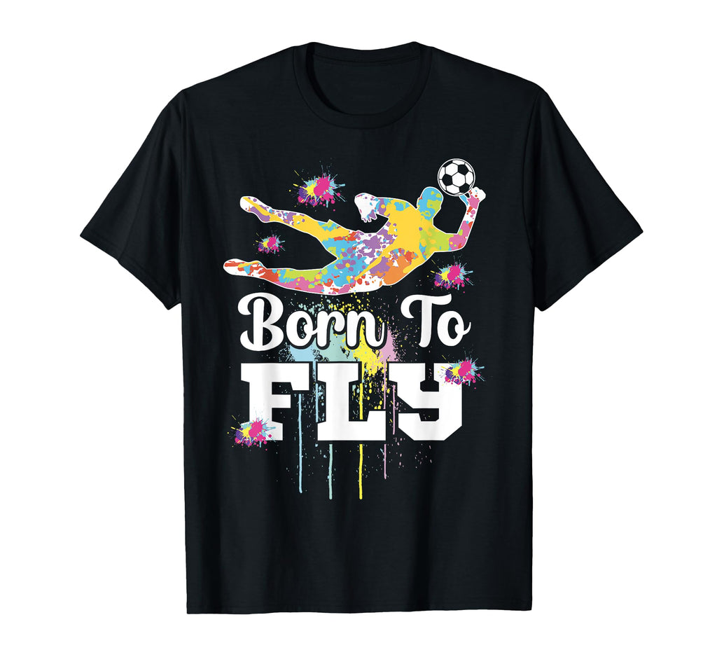 Soccer Goalie Goalkeeper Soccer T-Shirt - Fun Novelty Design Men Women - T-Shirt, Sweatshirt, Hoodie