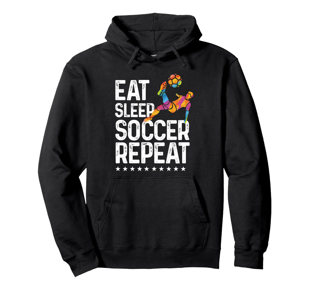 Eat Sleep Soccer Repeat Soccer Sports Hoodie - Trendy Graphic Unisex - T-Shirt, Sweatshirt, Hoodie