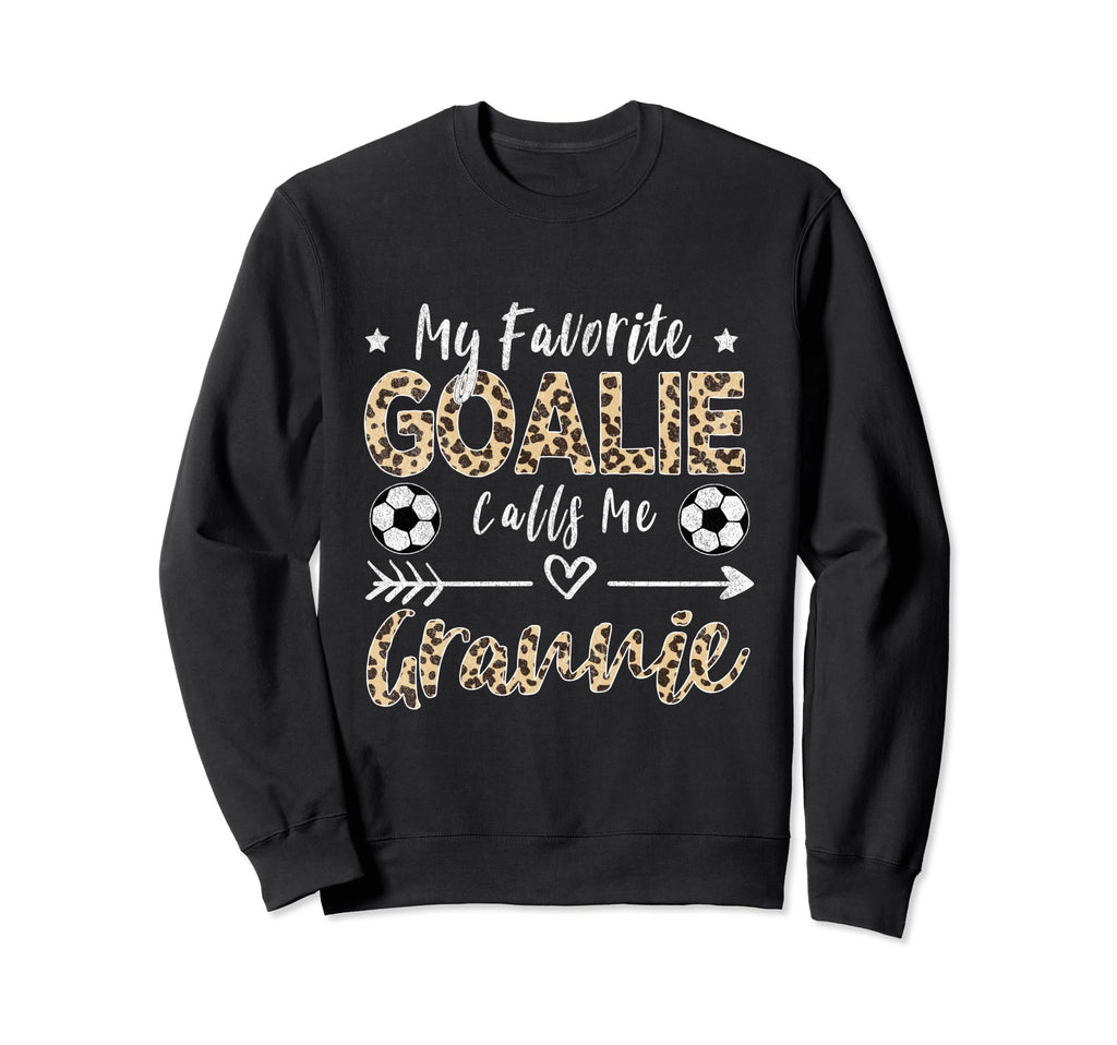 My Favorite Goalie Calls Me Sweatshirt - Streetwear Style Men Women - T-Shirt, Sweatshirt, Hoodie