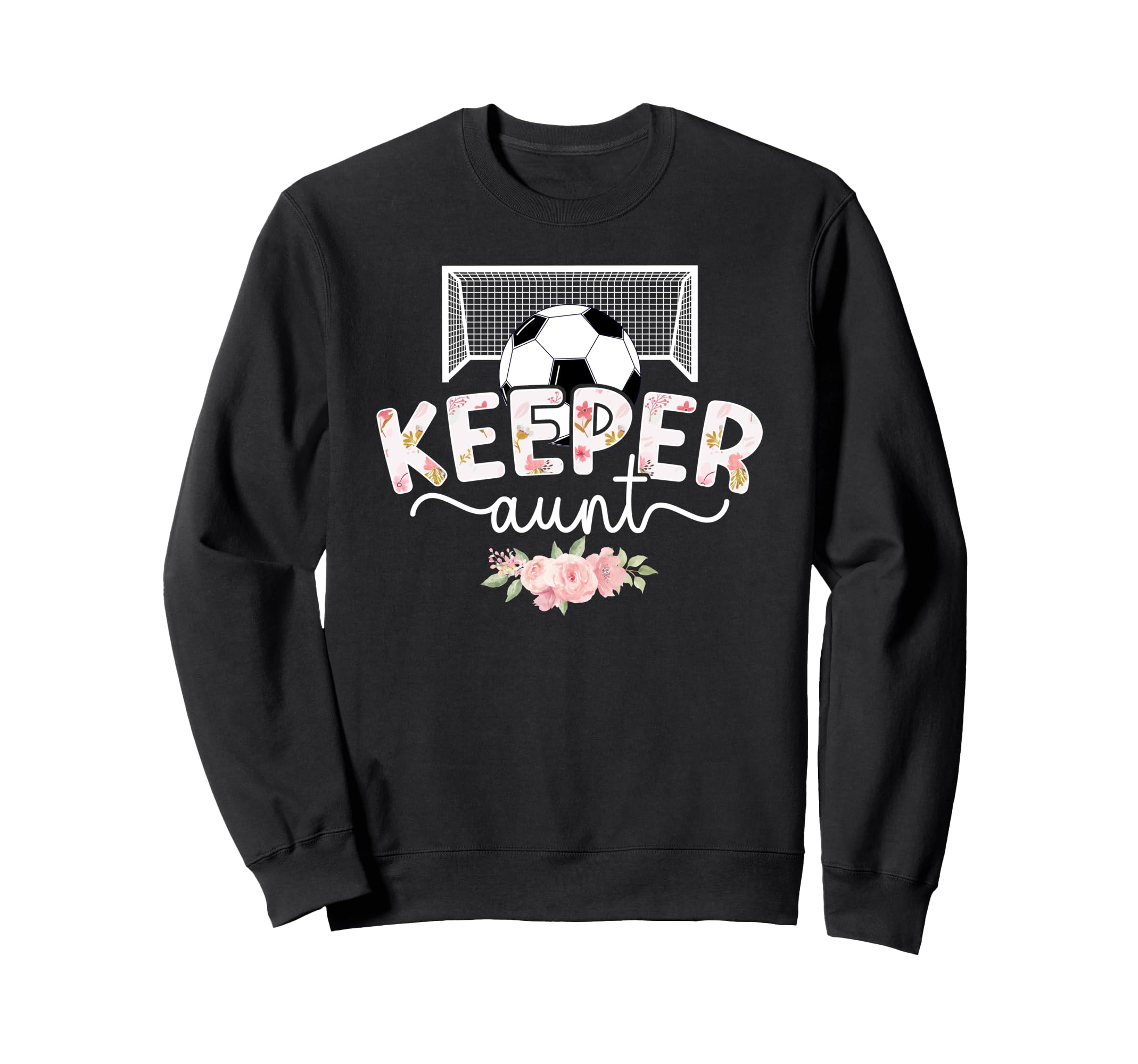 Soccer Keeper Aunt Soccer Goalie Sweatshirt - Aesthetic Graphic for Adults - T-Shirt, Sweatshirt, Hoodie