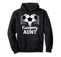Keeper Aunt Funny Soccer Goalkeeper Hoodie - Minimalist Print for Adults - T-Shirt, Sweatshirt, Hoodie