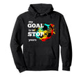 My Goal Is To Stop Yours Hoodie - Casual Everyday Wear Men Women - T-Shirt, Sweatshirt, Hoodie