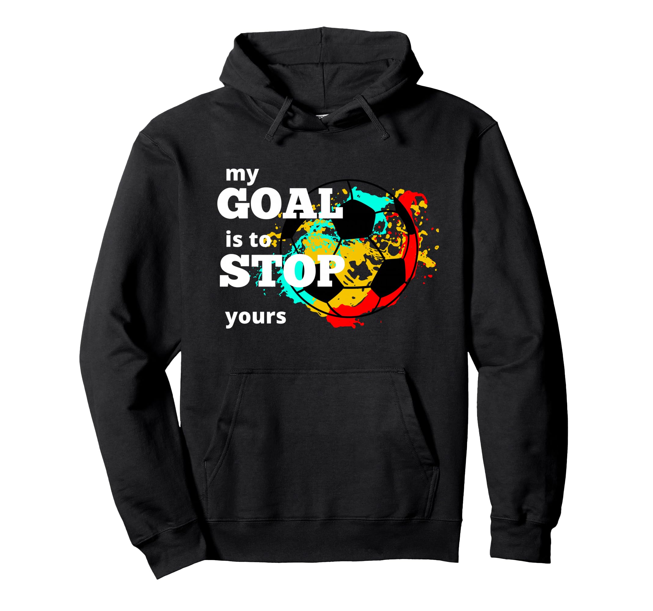 My Goal Is To Stop Yours Hoodie - Casual Everyday Wear Men Women - T-Shirt, Sweatshirt, Hoodie