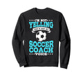 Trainer Coaching Soccer Coach Sweatshirt - Casual Everyday Wear for Adults - T-Shirt, Sweatshirt, Hoodie