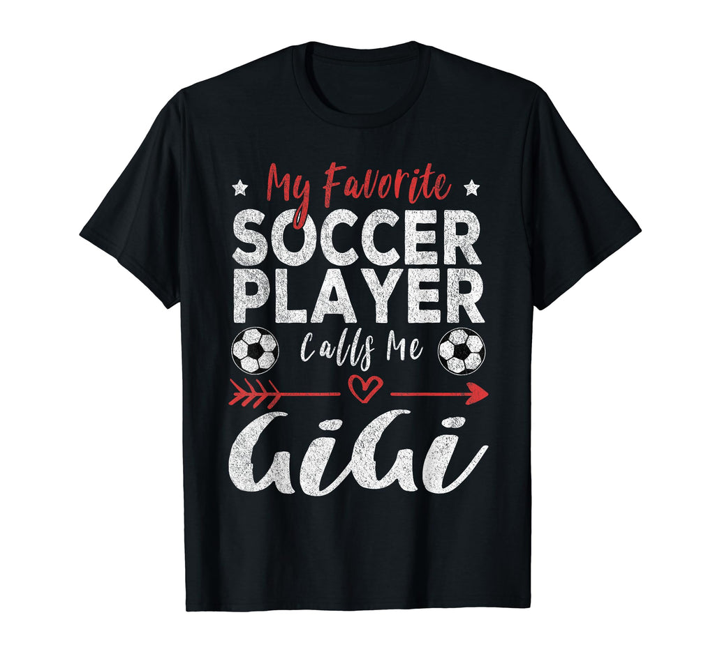 My Favorite Soccer Player Calls Me Gigi T-Shirt - Unique Graphic for Adults - T-Shirt, Sweatshirt, Hoodie
