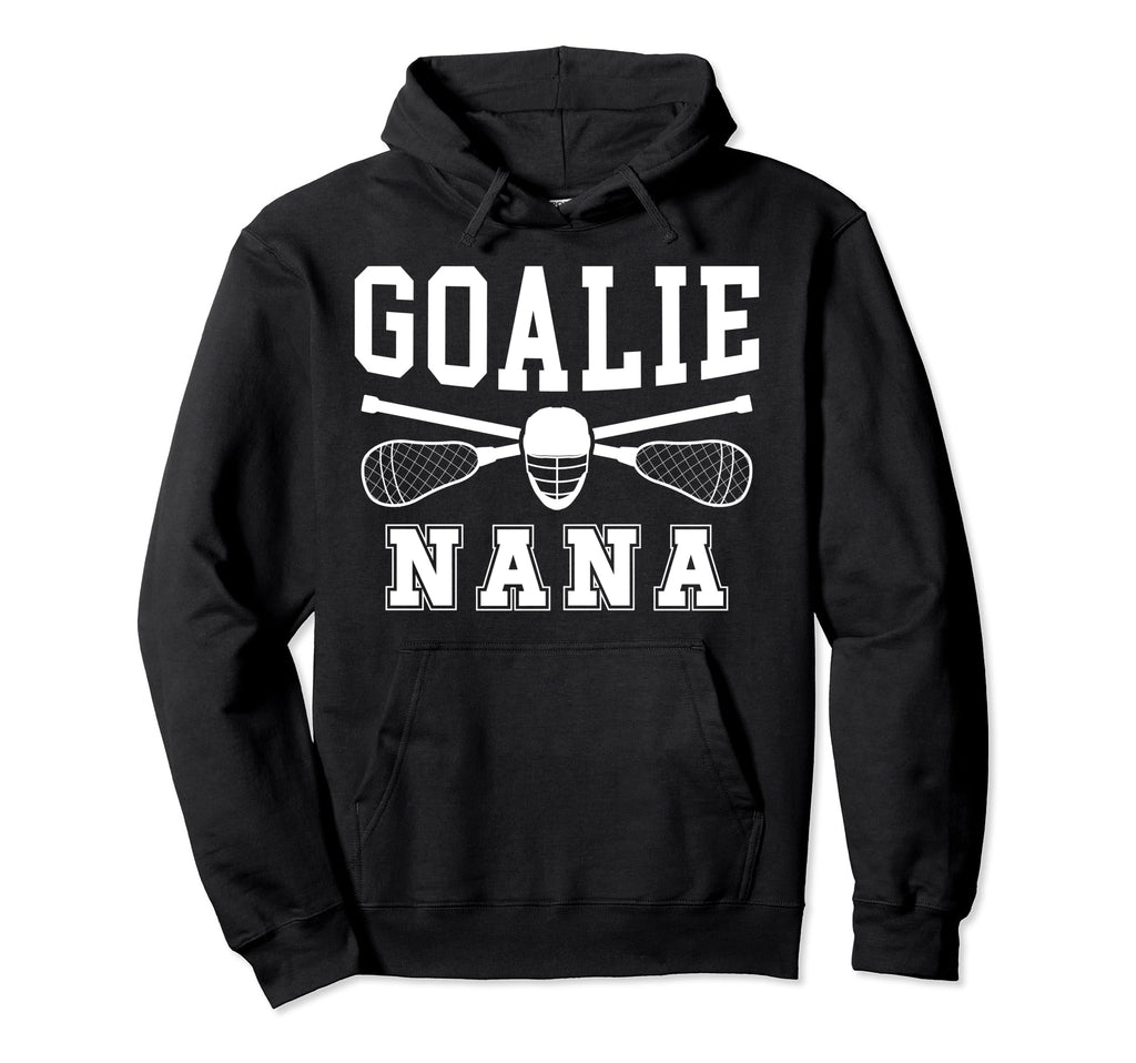 Lacrosse Goalie Nana Lacrosse Hoodie - Fun Novelty Design Unisex - T-Shirt, Sweatshirt, Hoodie