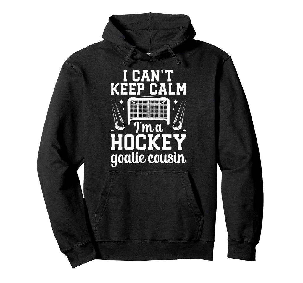 Im Hockey Goalie Cousin Ice Hockey Hoodie - Minimalist Print Men Women - T-Shirt, Sweatshirt, Hoodie