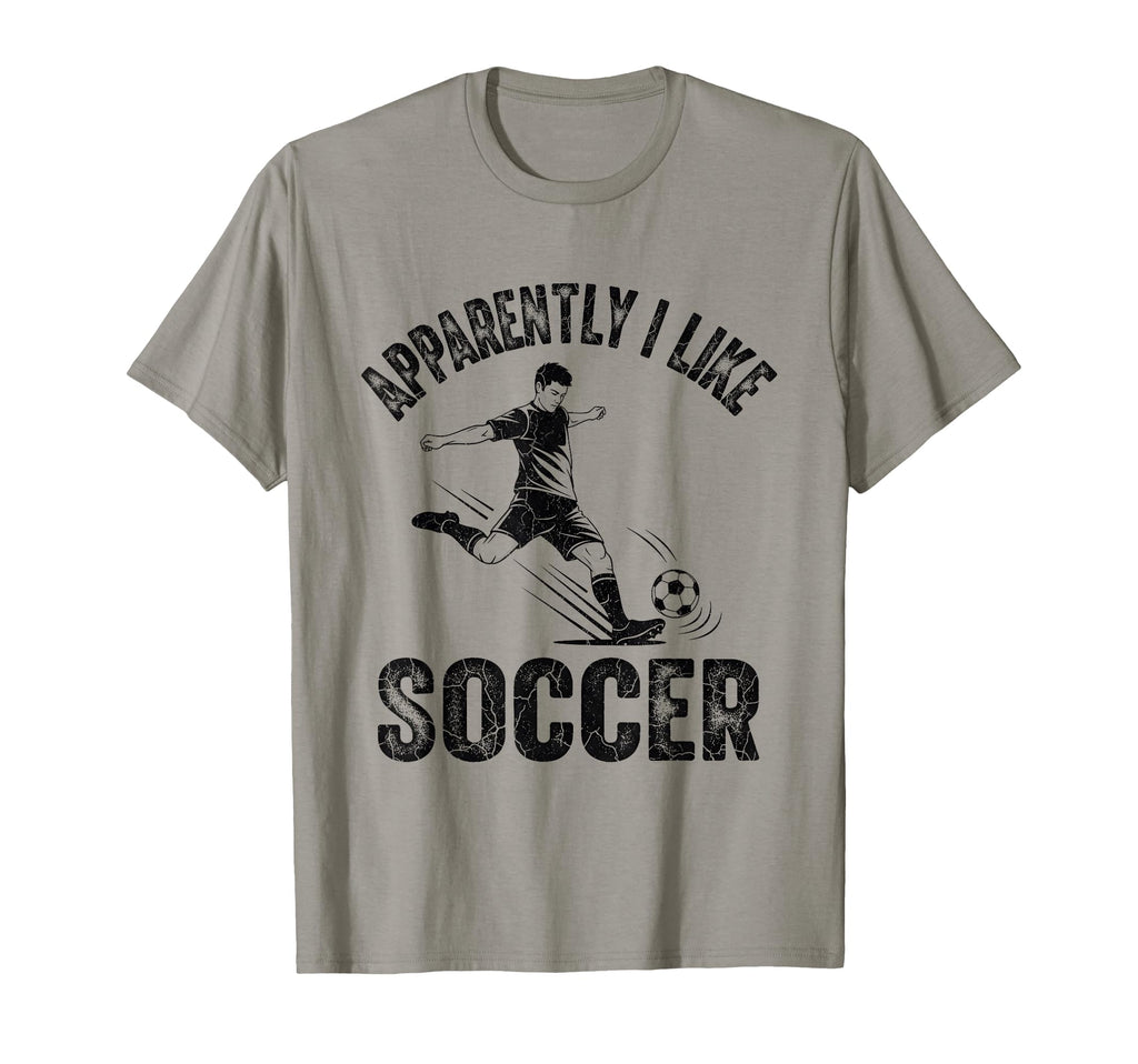 Apparently I Like Soccer Season T-Shirt - Fun Novelty Design Men Women - T-Shirt, Sweatshirt, Hoodie