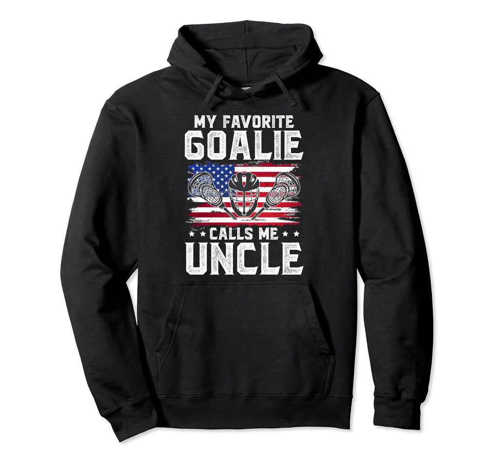 My Favorite Lacrosse Goalie Uncle Hoodie - Novelty Apparel Men Women - T-Shirt, Sweatshirt, Hoodie