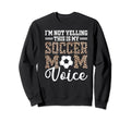 This Is My Soccer Mom Voice Mothers Sweatshirt - Aesthetic Graphic Unisex - T-Shirt, Sweatshirt, Hoodie