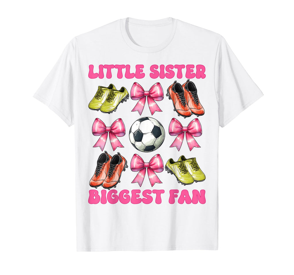 Little Sister Biggest Fan Soccer T-Shirt - Unique Graphic for Adults - T-Shirt, Sweatshirt, Hoodie