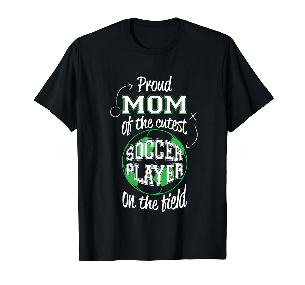 Soccer Mother Gift Proud Mama Cutest T-Shirt - Fun Novelty Design Unisex - T-Shirt, Sweatshirt, Hoodie