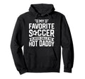Soccer Player Call Me Hot Daddy Hoodie - Custom Art Print for Adults - T-Shirt, Sweatshirt, Hoodie