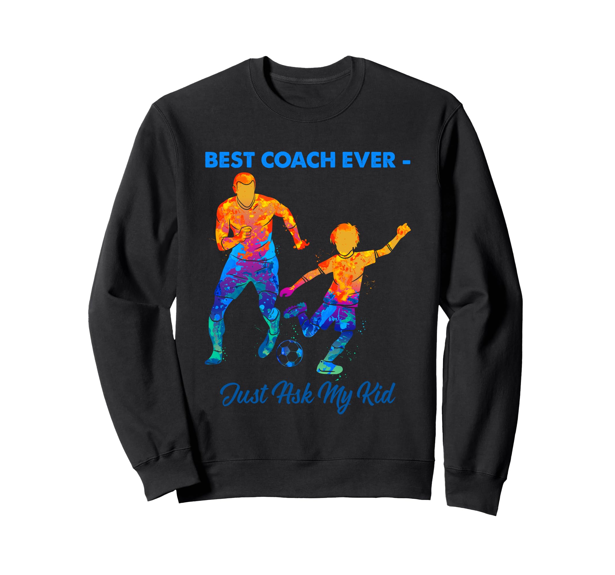 Best Coach Ever Fathers Day Soccer Sweatshirt - Aesthetic Graphic Unisex - T-Shirt, Sweatshirt, Hoodie