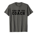 Dibs Coach Baseball Softball T-Shirt - Streetwear Style for Adults - T-Shirt, Sweatshirt, Hoodie