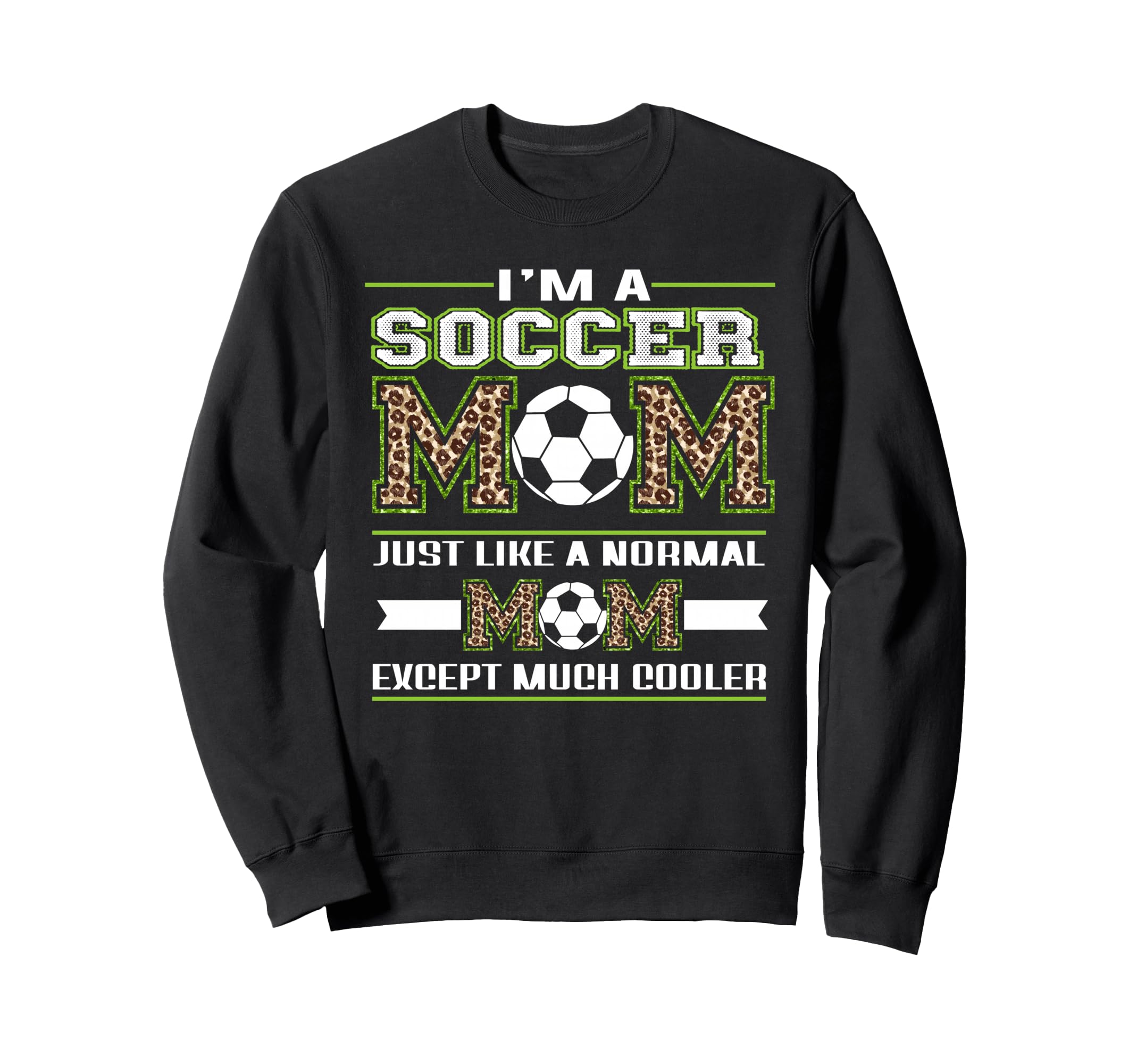 Im Soccer Mom Funny Mom Leopard Sweatshirt - Minimalist Print Men Women - T-Shirt, Sweatshirt, Hoodie
