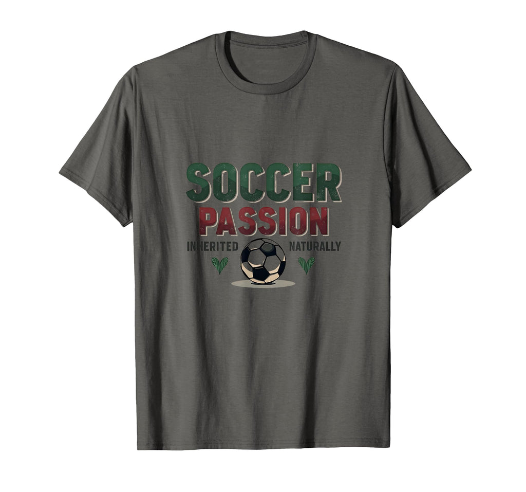 Soccer Passion Inherited Naturally T-Shirt - Streetwear Style for Adults - T-Shirt, Sweatshirt, Hoodie