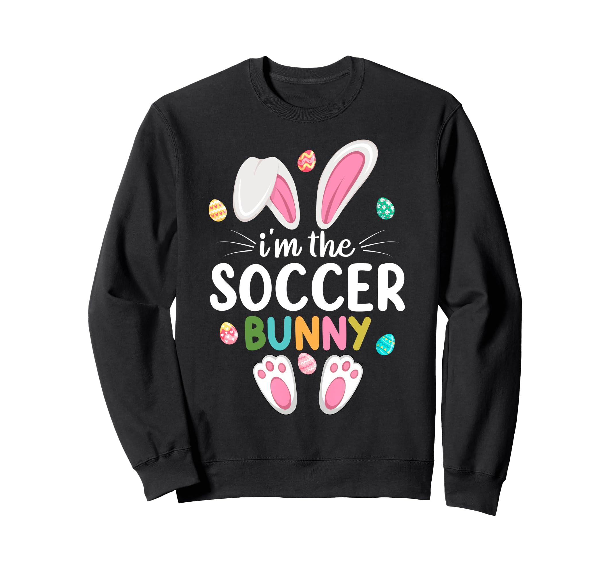 Im Soccer Bunny Matching Family Sweatshirt - Fun Novelty Design Men Women - T-Shirt, Sweatshirt, Hoodie