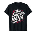 Proud Soccer Nana Funny Grandma Lover T-Shirt - Trendy Graphic Men Women - T-Shirt, Sweatshirt, Hoodie
