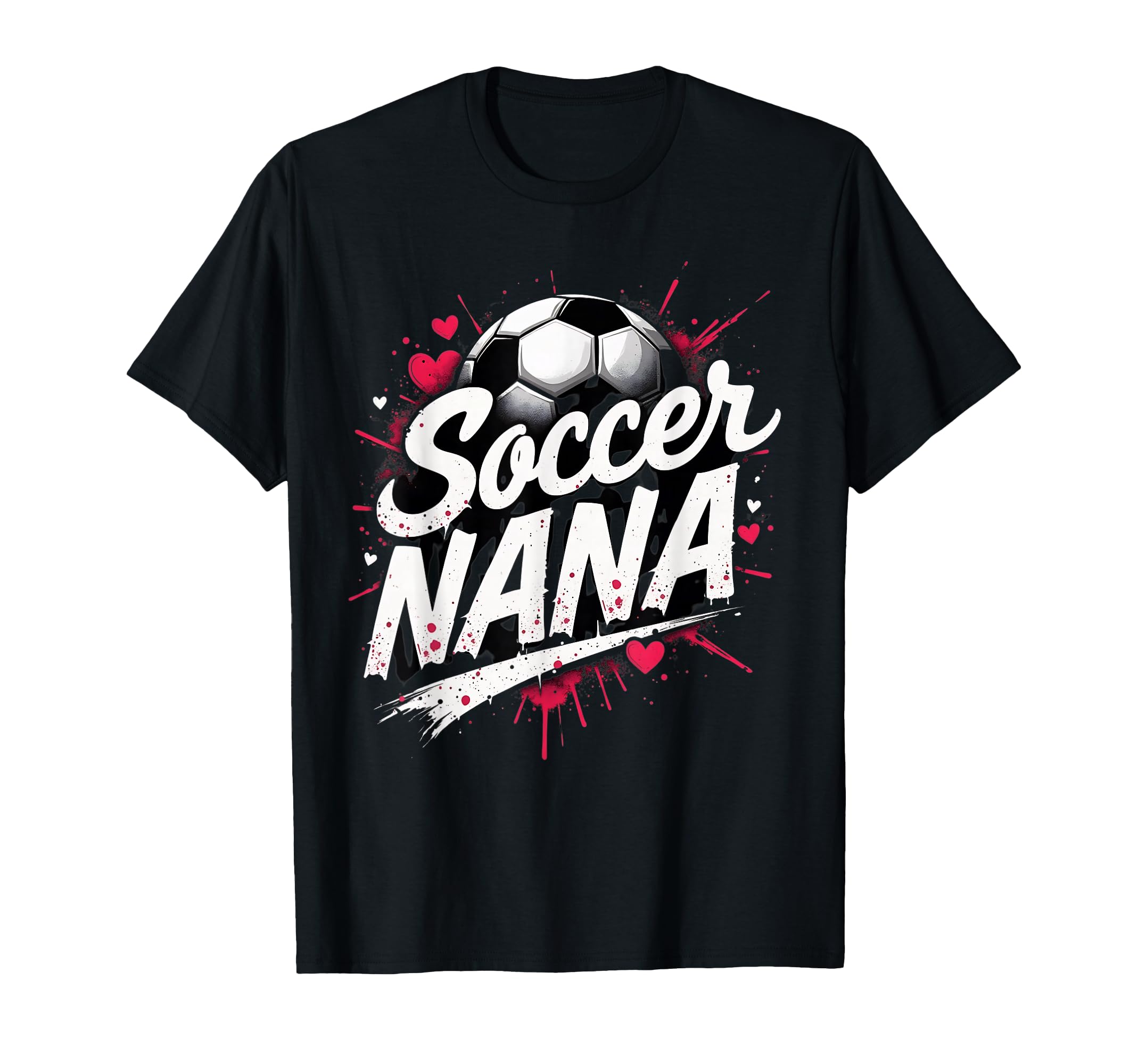 Proud Soccer Nana Funny Grandma Lover T-Shirt - Trendy Graphic Men Women - T-Shirt, Sweatshirt, Hoodie