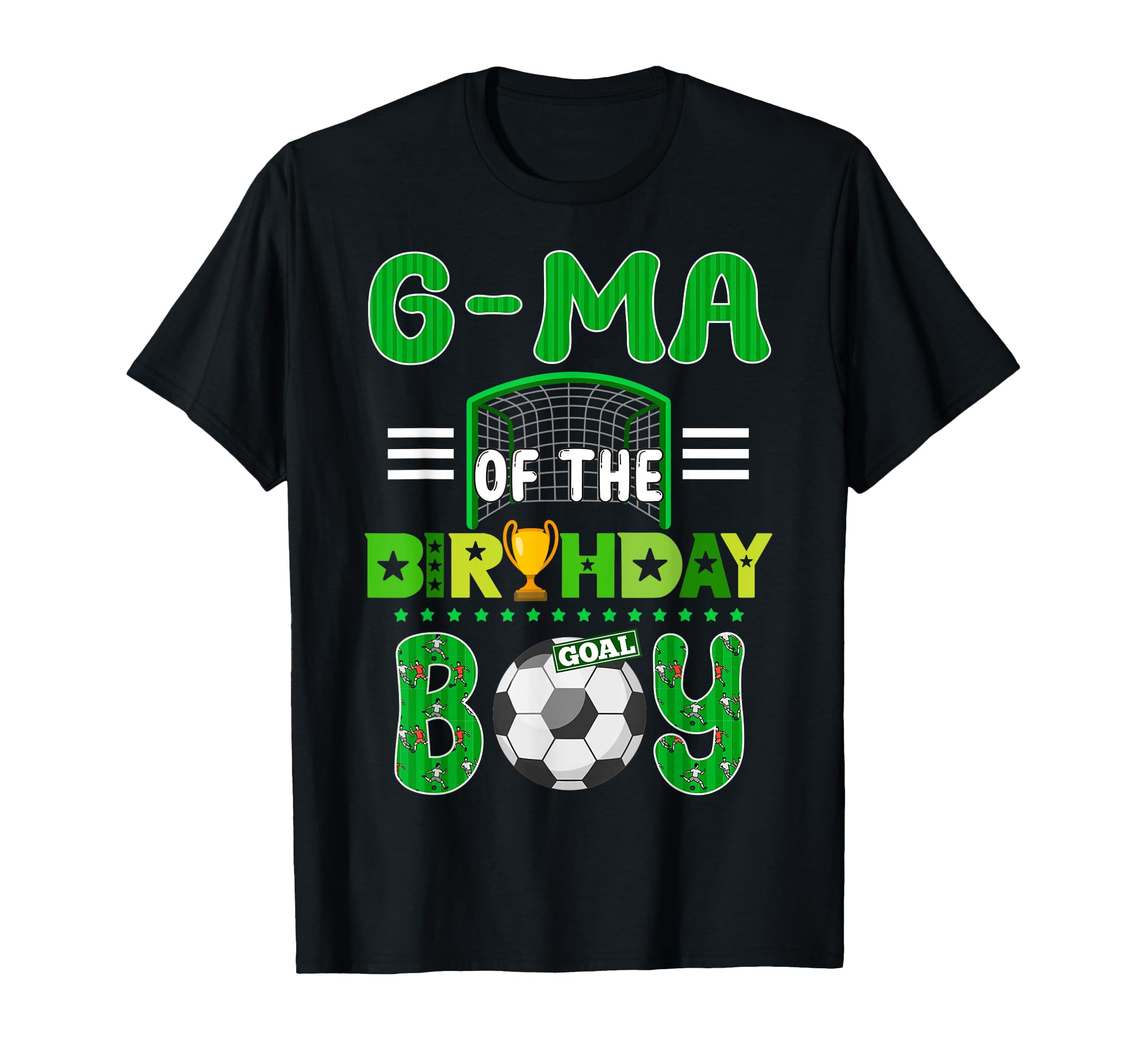 G Ma Birthday Soccer Goal Family T-Shirt - Fun Novelty Design Unisex - T-Shirt, Sweatshirt, Hoodie