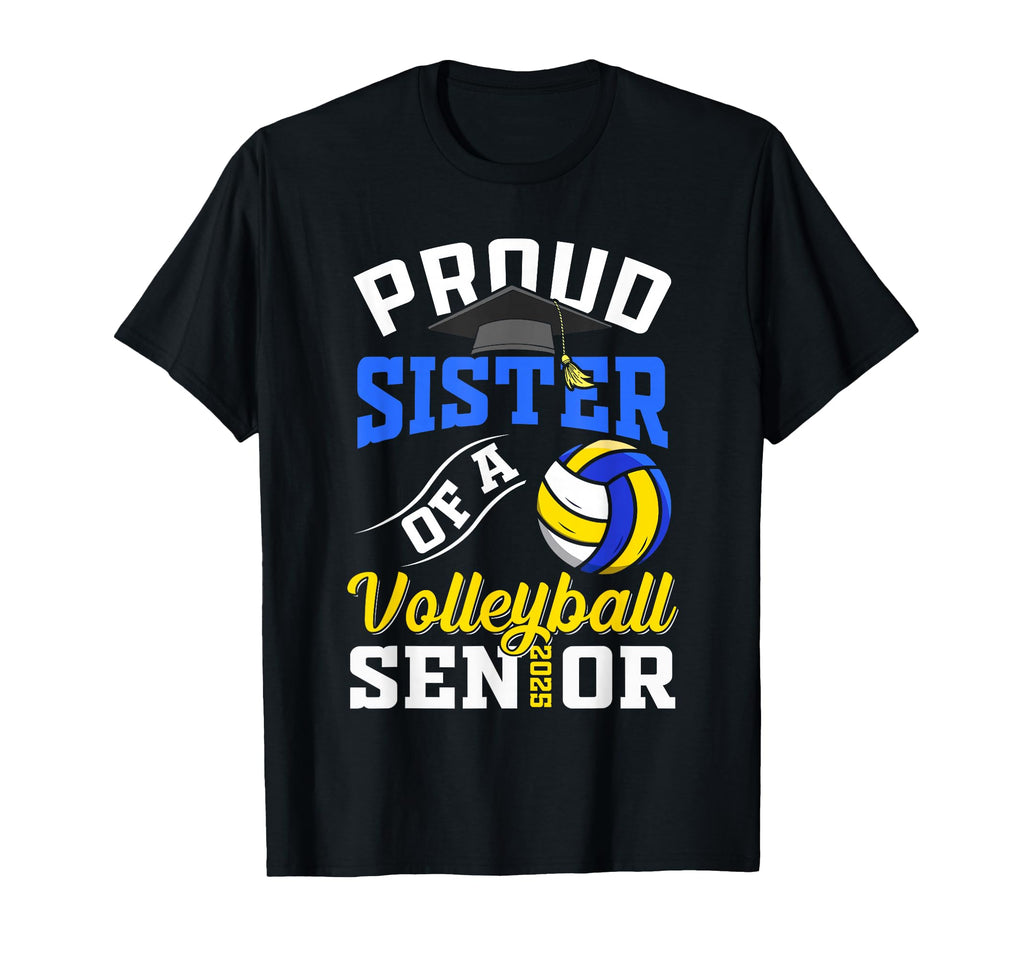 Proud Sister Volleyball Senior Class T-Shirt - Fun Novelty Design Unisex - T-Shirt, Sweatshirt, Hoodie