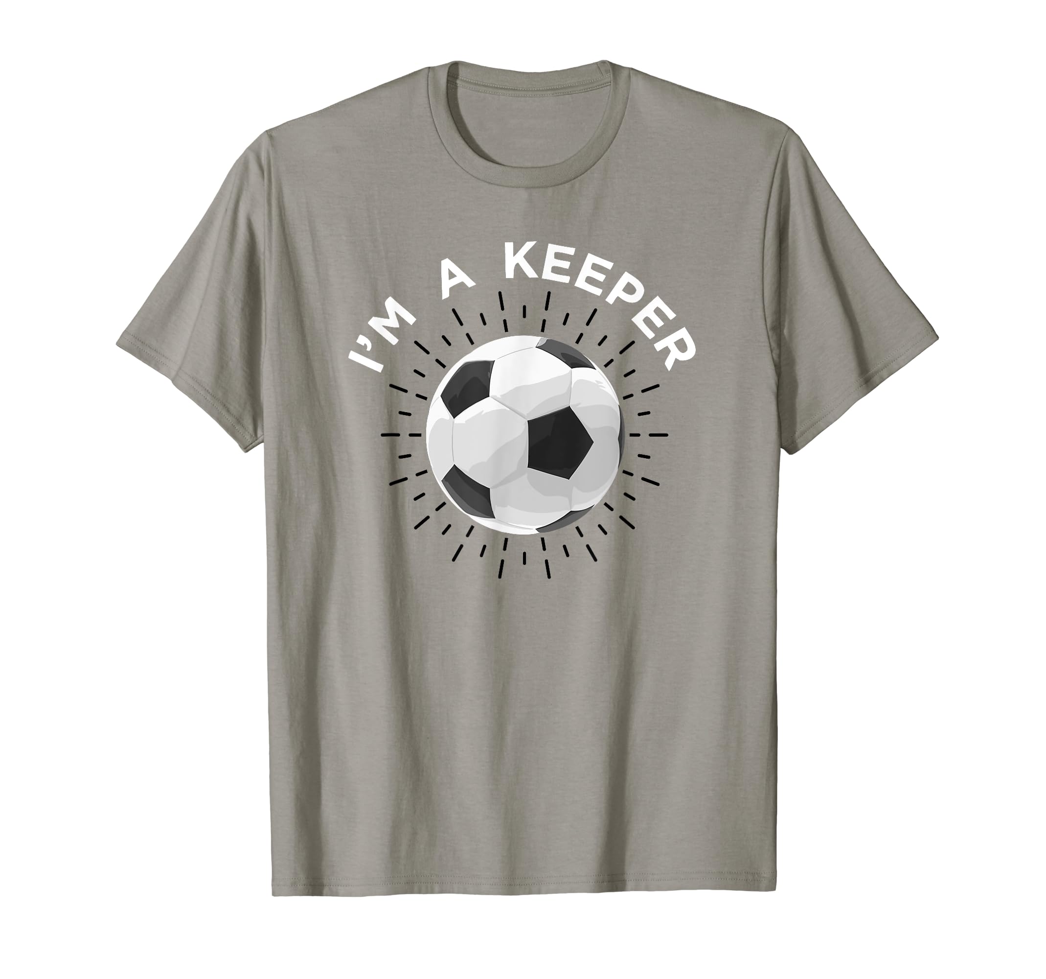 Fun Soccer Im Keeper Sport Ball T-Shirt - Minimalist Print Men Women - T-Shirt, Sweatshirt, Hoodie