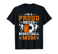Proud Soccer Basketball Mom Player T-Shirt - Unique Graphic Men Women - T-Shirt, Sweatshirt, Hoodie
