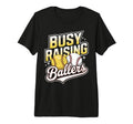 Busy Raising Ballers Softball And T-Shirt - Casual Everyday Wear Men Women - T-Shirt, Sweatshirt, Hoodie