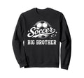 Soccer Big Brother Soccer Ball Sweatshirt - Casual Everyday Wear Unisex - T-Shirt, Sweatshirt, Hoodie