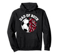 Dad Both Soccer Cheer Dad Funny Sports Hoodie - Unique Graphic for Adults - T-Shirt, Sweatshirt, Hoodie