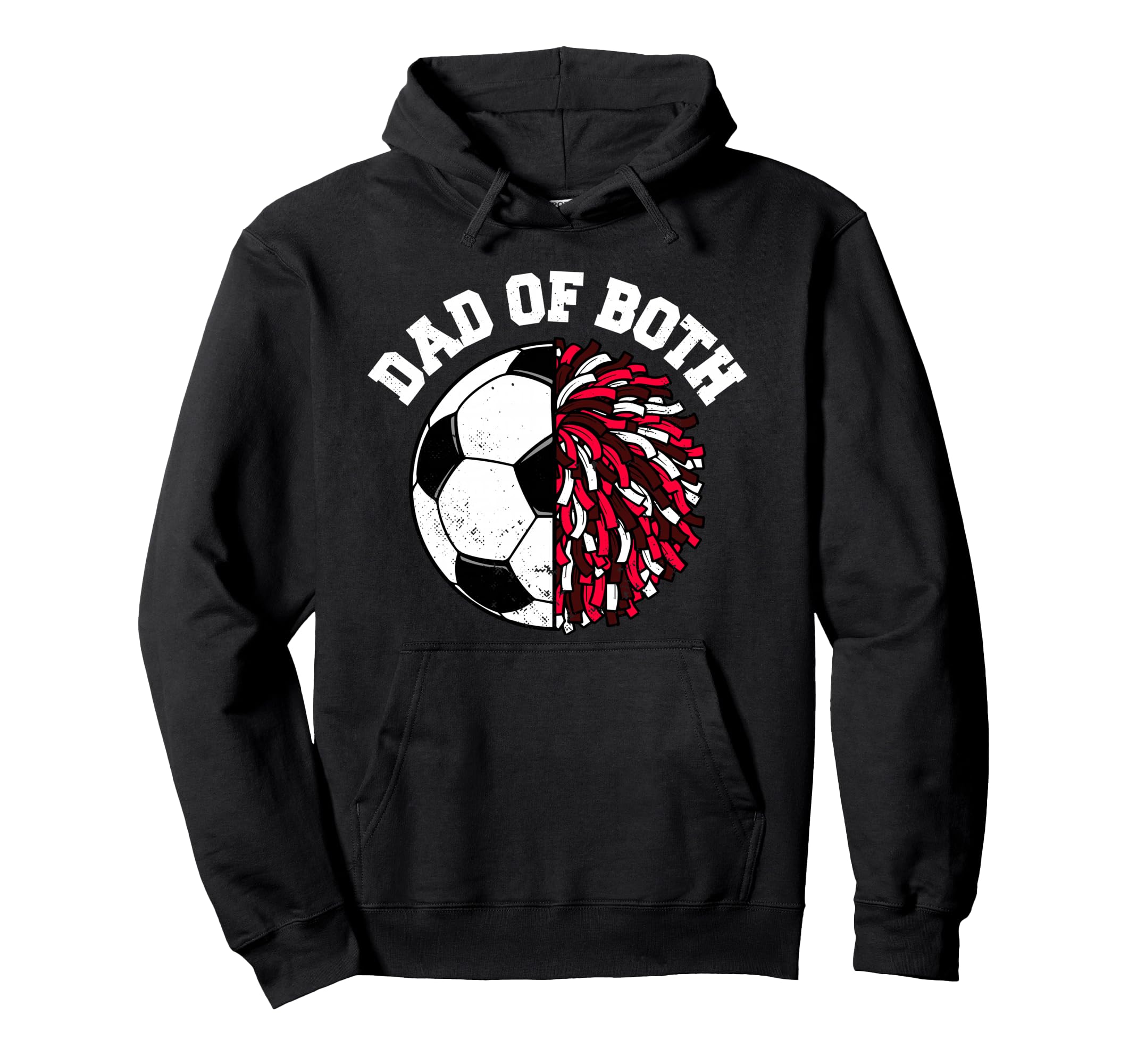Dad Both Soccer Cheer Dad Funny Sports Hoodie - Unique Graphic for Adults - T-Shirt, Sweatshirt, Hoodie