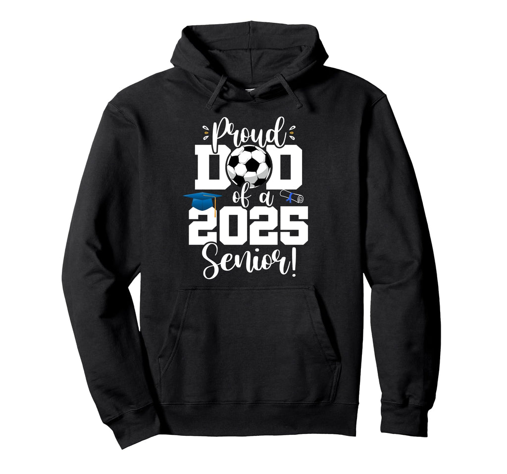 Proud Dad Class 2025 Senior Soccer Hoodie - Minimalist Print Unisex - T-Shirt, Sweatshirt, Hoodie