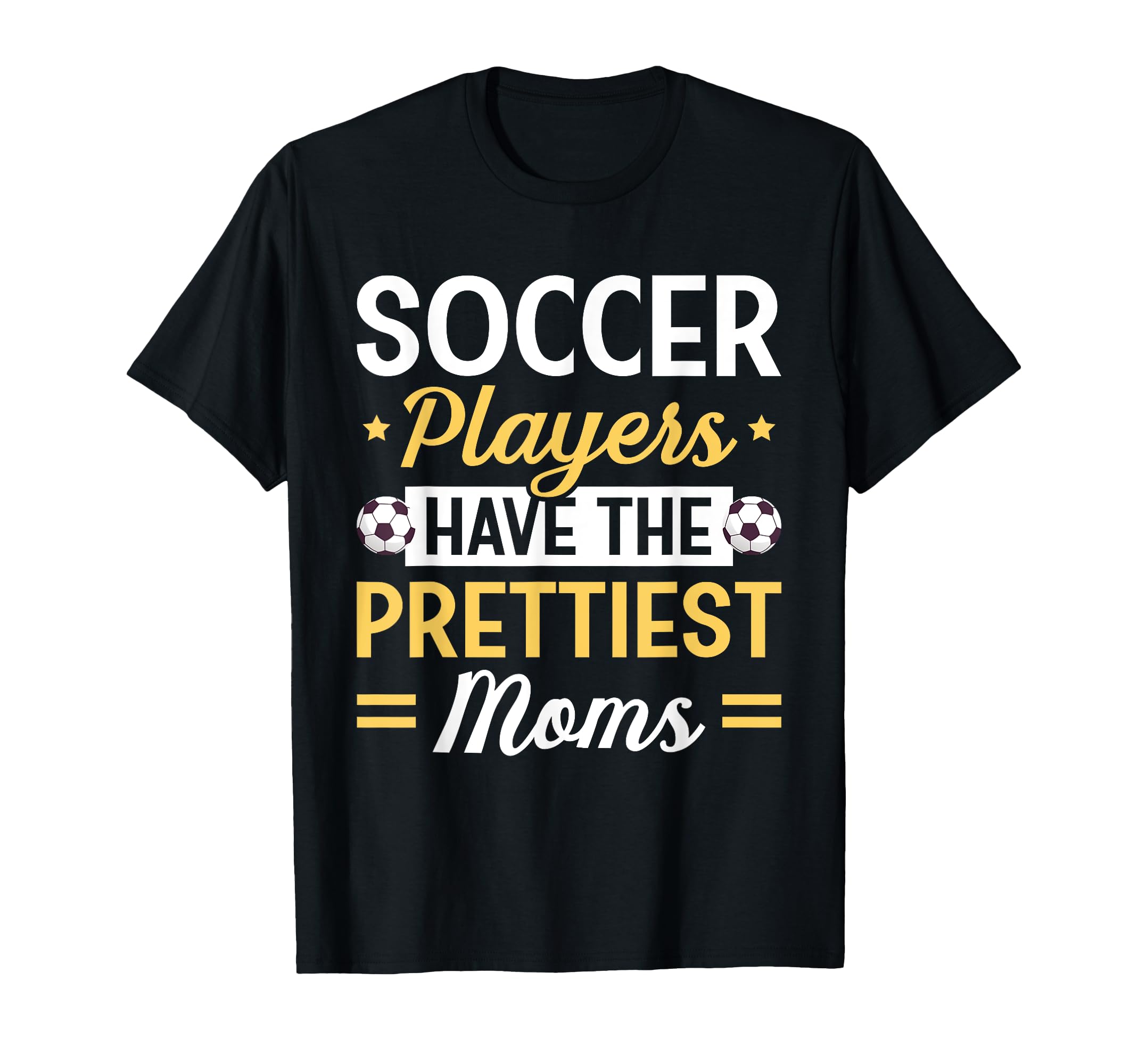 Soccer Players Have Prettiest Moms T-Shirt - Custom Art Print for Adults - T-Shirt, Sweatshirt, Hoodie