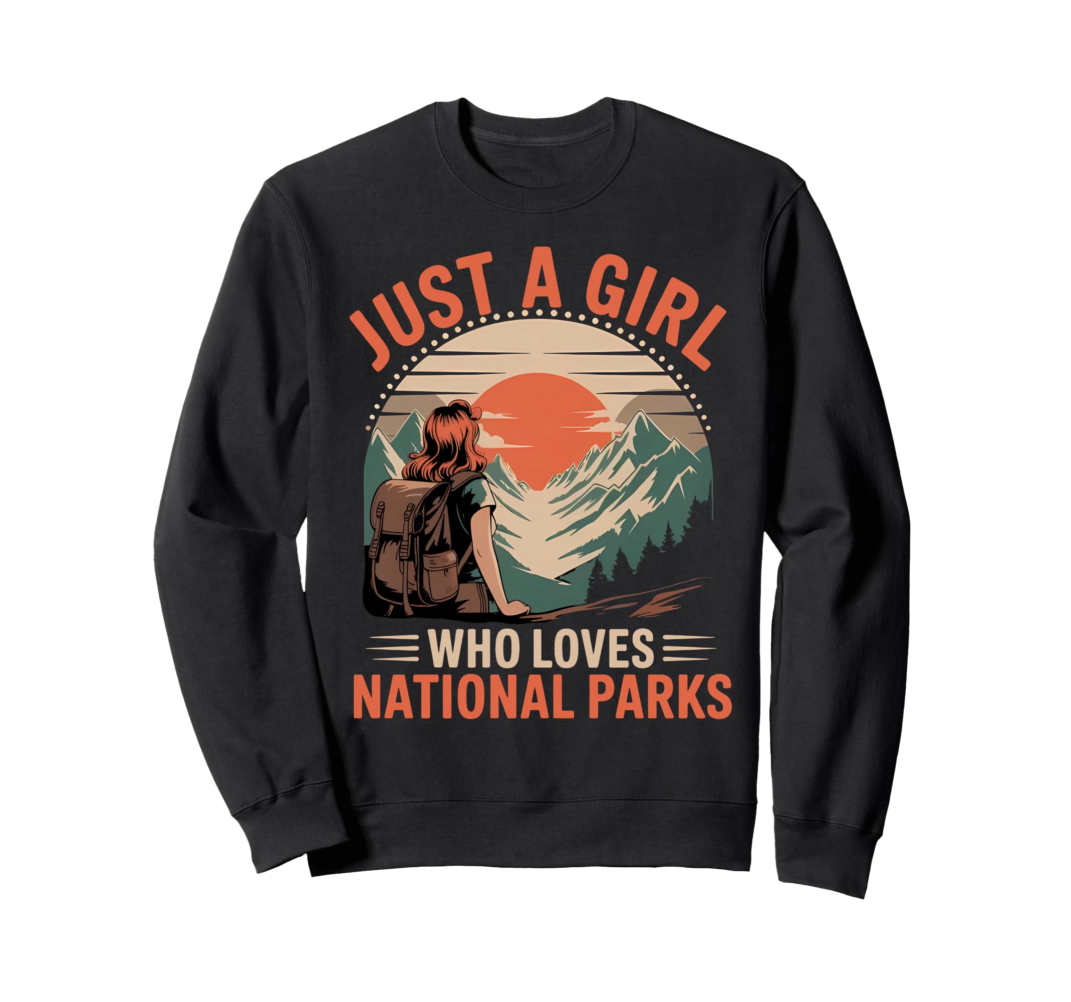 Just Who Loves National Parks Sweatshirt - Streetwear Style Men Women - T-Shirt, Sweatshirt, Hoodie