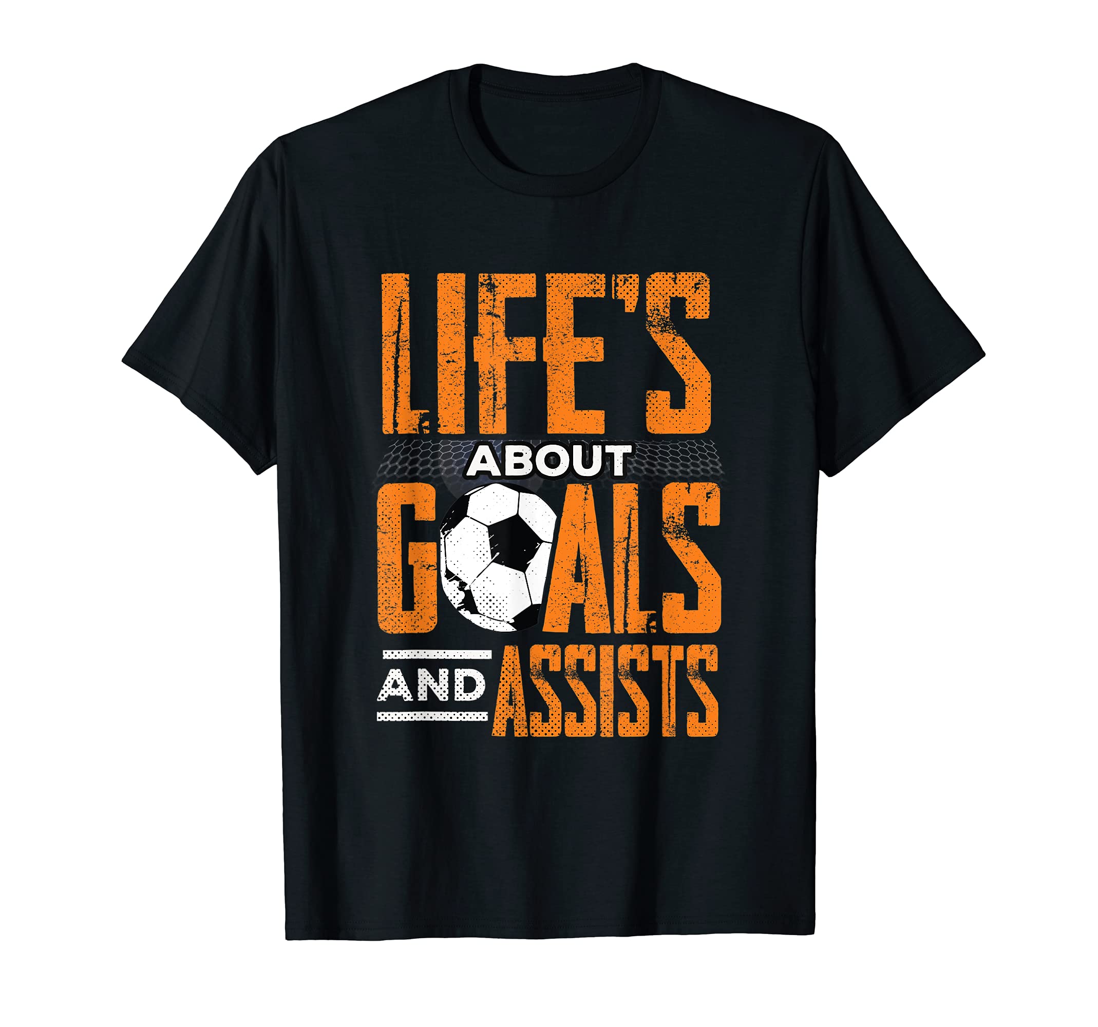 Lifes About Goals And Assists Football T-Shirt - Streetwear Style Unisex - T-Shirt, Sweatshirt, Hoodie