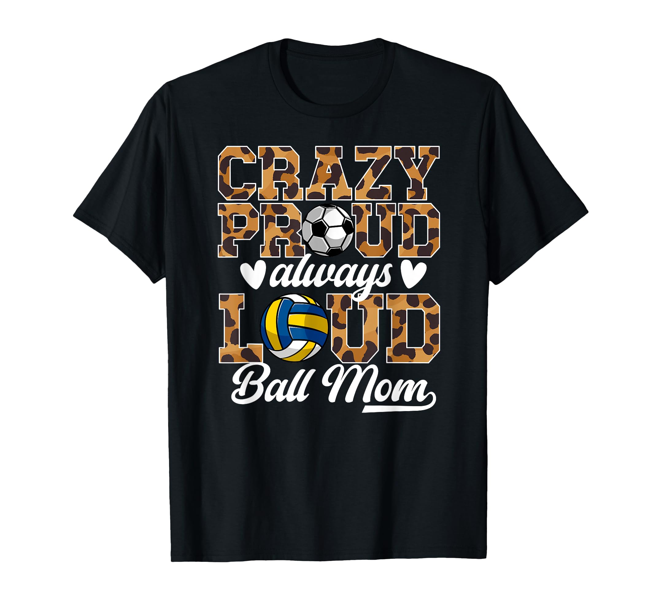 Crazy Proud Always Loud Ball Mom Soccer T-Shirt - Streetwear Style Unisex - T-Shirt, Sweatshirt, Hoodie