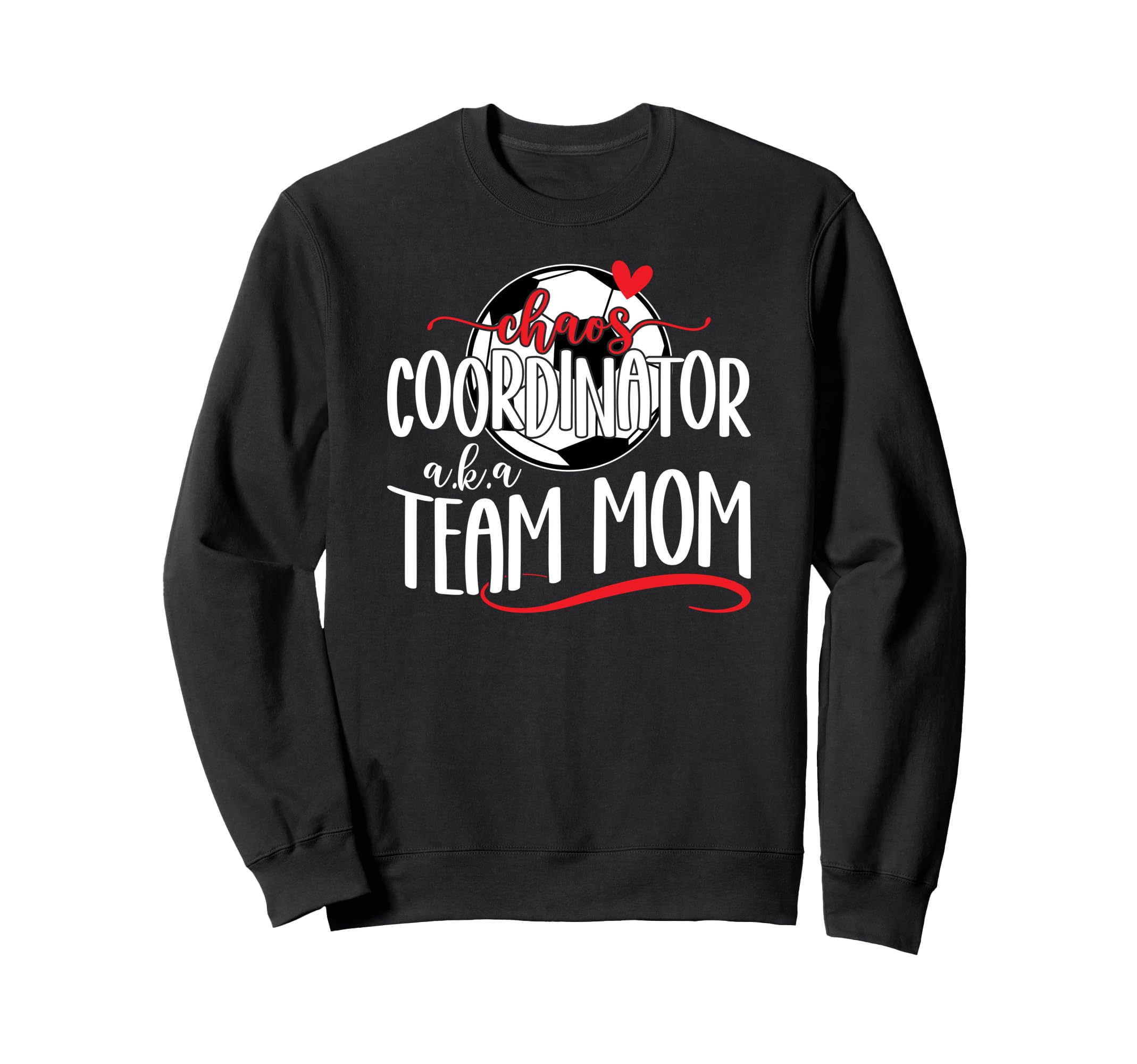 Chaos Coordinator Soccer Team Mom Sweatshirt - Aesthetic Graphic Men Women - T-Shirt, Sweatshirt, Hoodie
