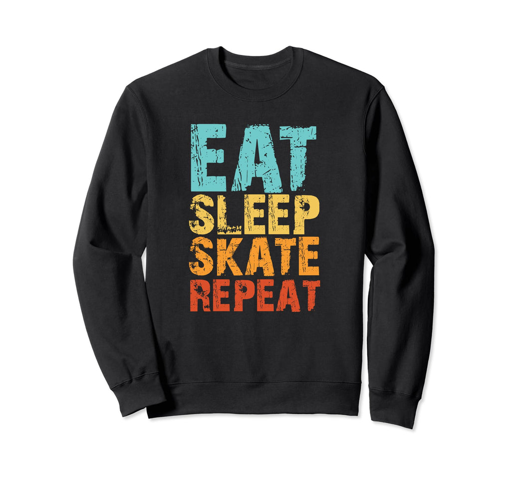 Eat Sleep Skate Repeat Roller Sweatshirt - Streetwear Style Men Women - T-Shirt, Sweatshirt, Hoodie