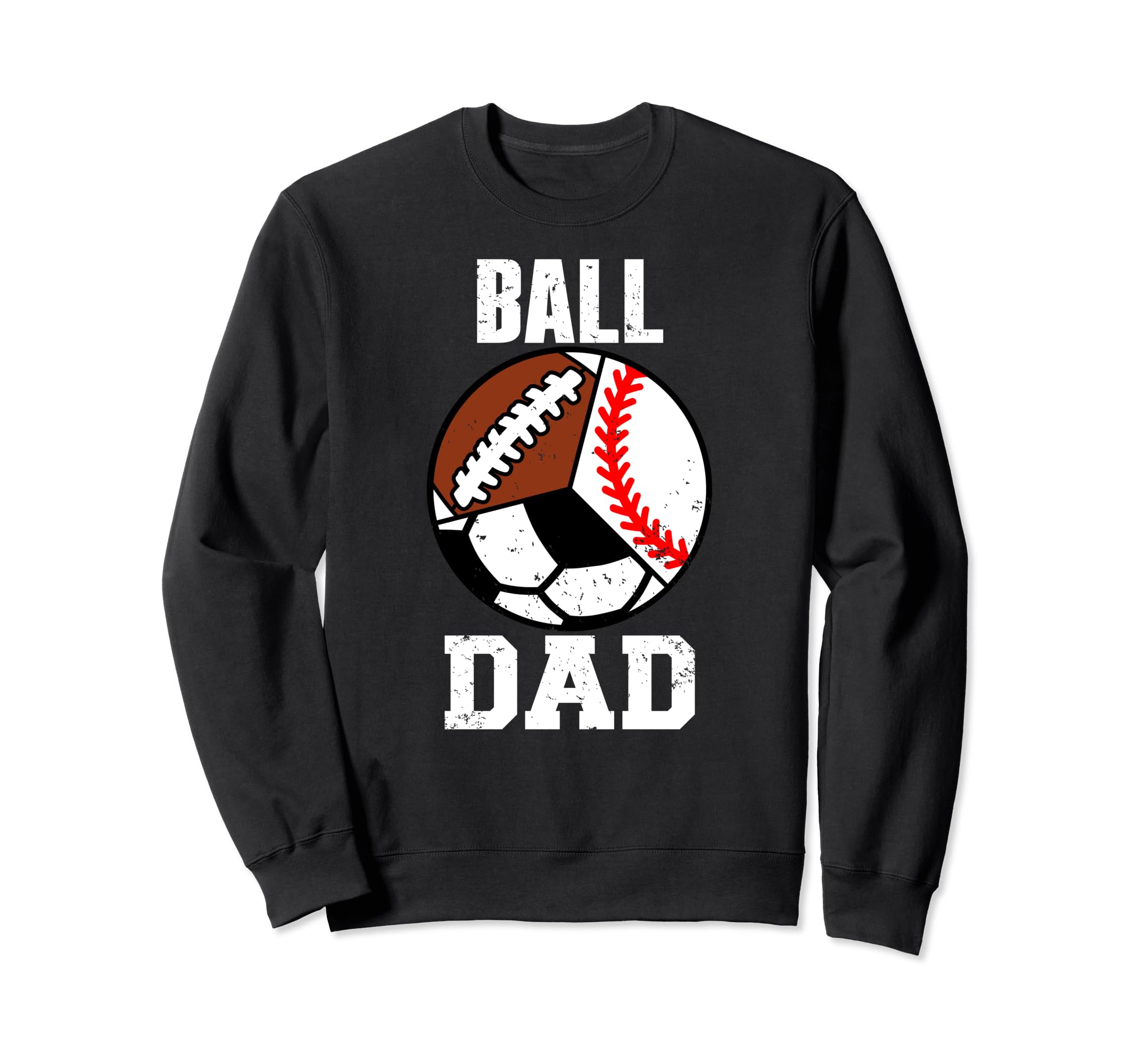 Ball Dad Funny Baseball Soccer Sweatshirt - Aesthetic Graphic Men Women - T-Shirt, Sweatshirt, Hoodie
