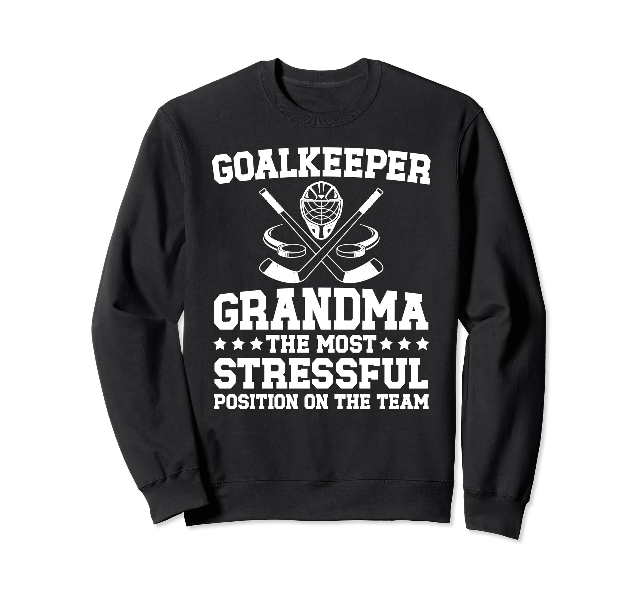 Funny Hockey Goalkeeper Grandma Sweatshirt - Streetwear Style Men Women - T-Shirt, Sweatshirt, Hoodie