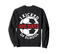 I Kicked 100 Days School Soccer Sweatshirt - Graphic Print for Adults - T-Shirt, Sweatshirt, Hoodie