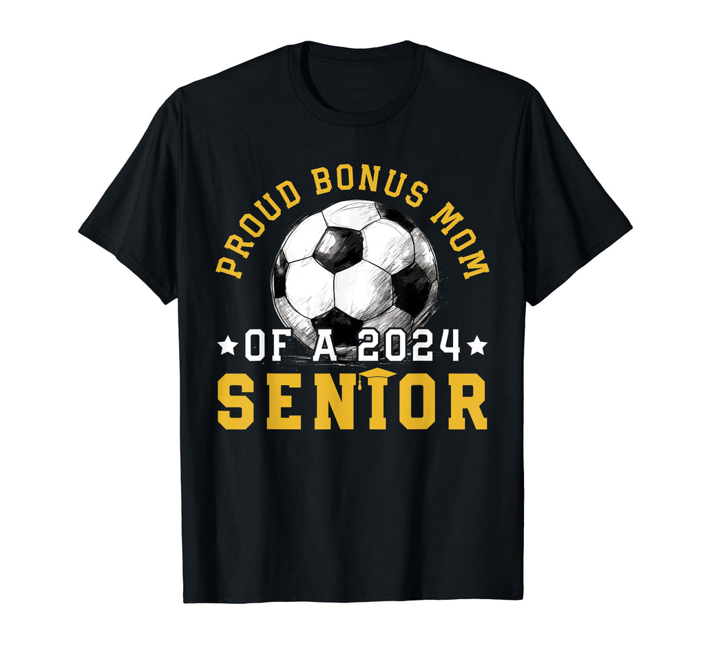 Class 2024 Bonus Mom Soccer Senior 2024 T-Shirt - Fun Novelty Design Unisex - T-Shirt, Sweatshirt, Hoodie