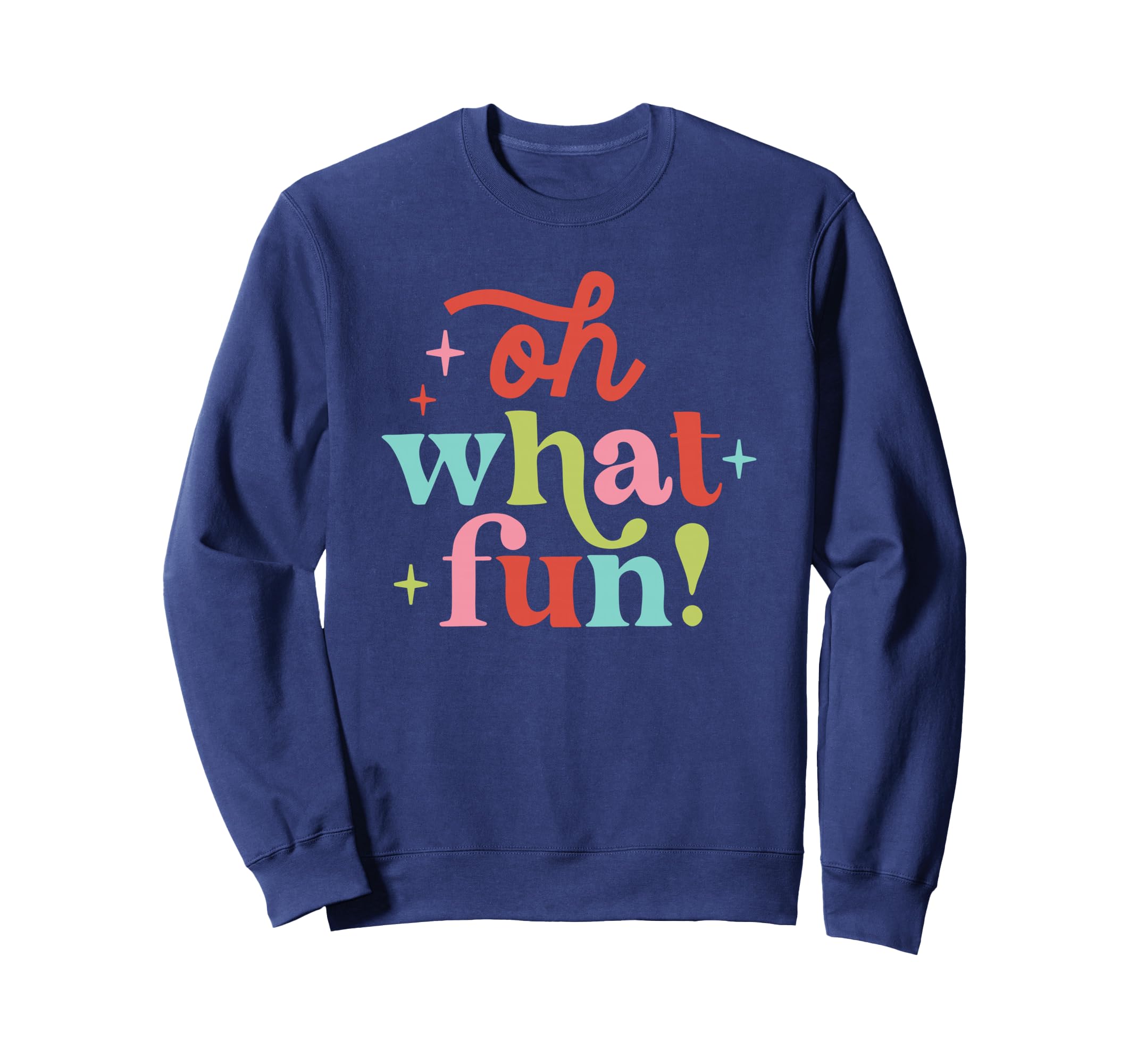 Oh What Fun Bright Boho Sweatshirt - Graphic Print for Adults - T-Shirt, Sweatshirt, Hoodie