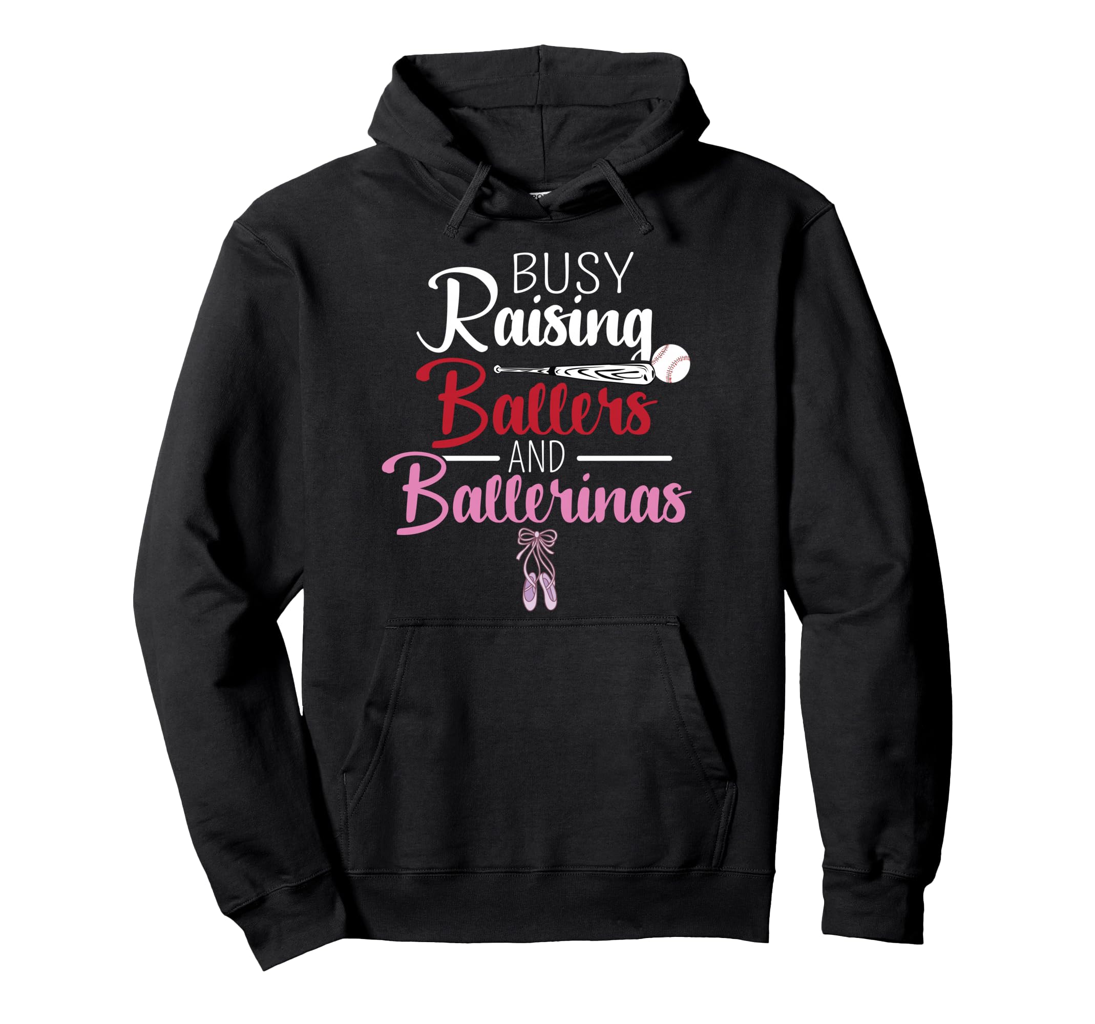 Busy Raising Ballers And Ballerinas Hoodie - Graphic Print Men Women - T-Shirt, Sweatshirt, Hoodie