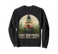 Save Our Parks Protect National Park Sweatshirt - Graphic Print for Adults - T-Shirt, Sweatshirt, Hoodie