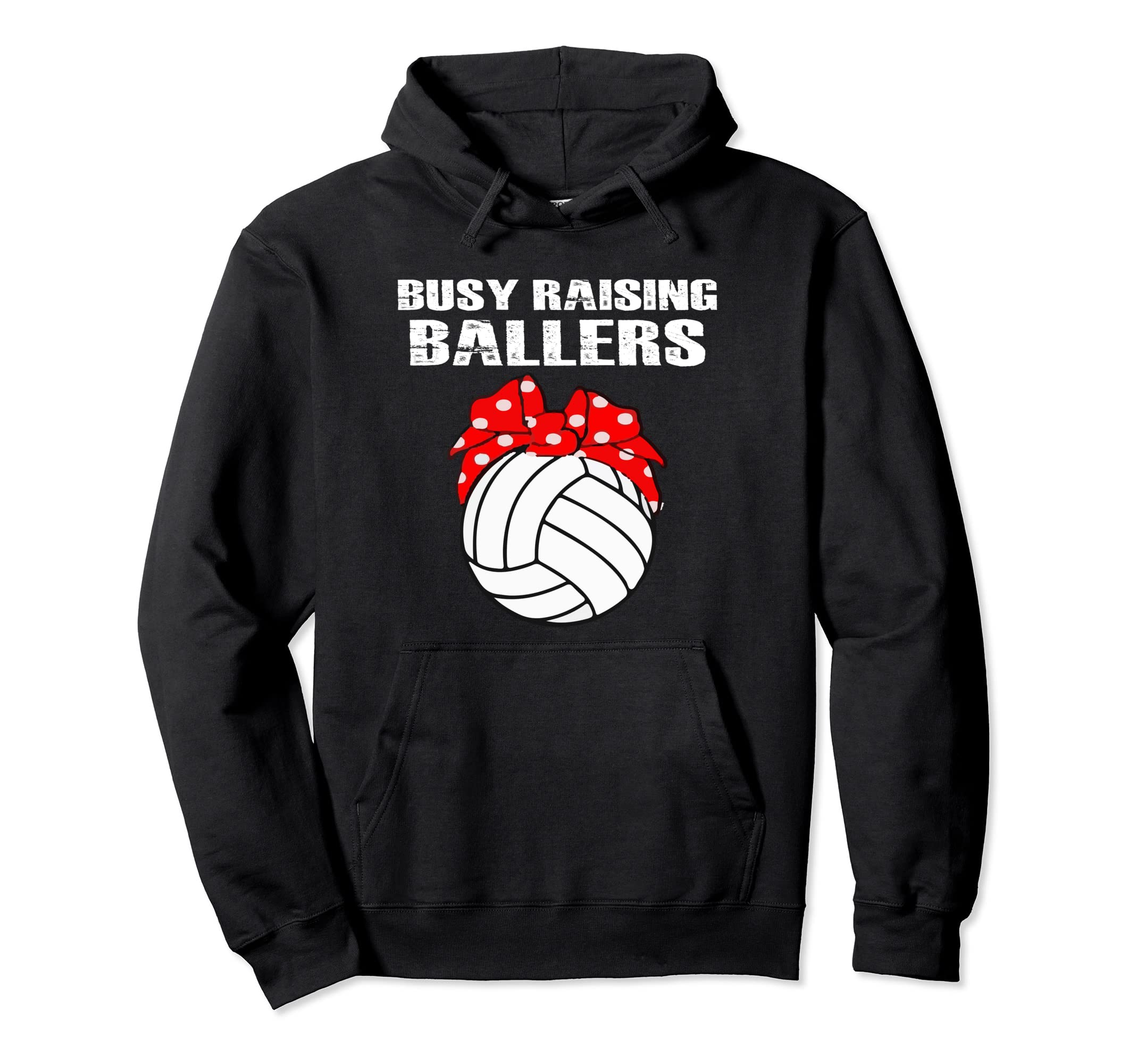 Busy Raising Ballers Volleyball Mom Hoodie - Trendy Graphic Men Women - T-Shirt, Sweatshirt, Hoodie