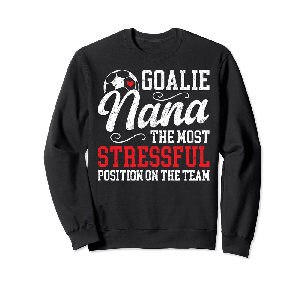 Soccer Goalie Nana Funny Nana Sweatshirt - Aesthetic Graphic Men Women - T-Shirt, Sweatshirt, Hoodie